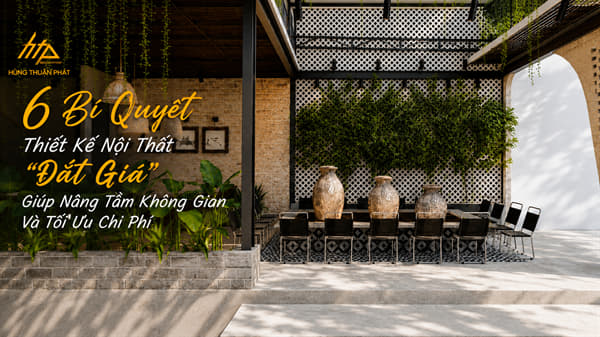 /cam-nang-thiet-ke-thi-cong-van-hanh-su-dung/6-bi-quyet-thiet-ke-noi-that-dat-gia-giup-nang-tam-khong-gian-va-toi-uu-chi-phi